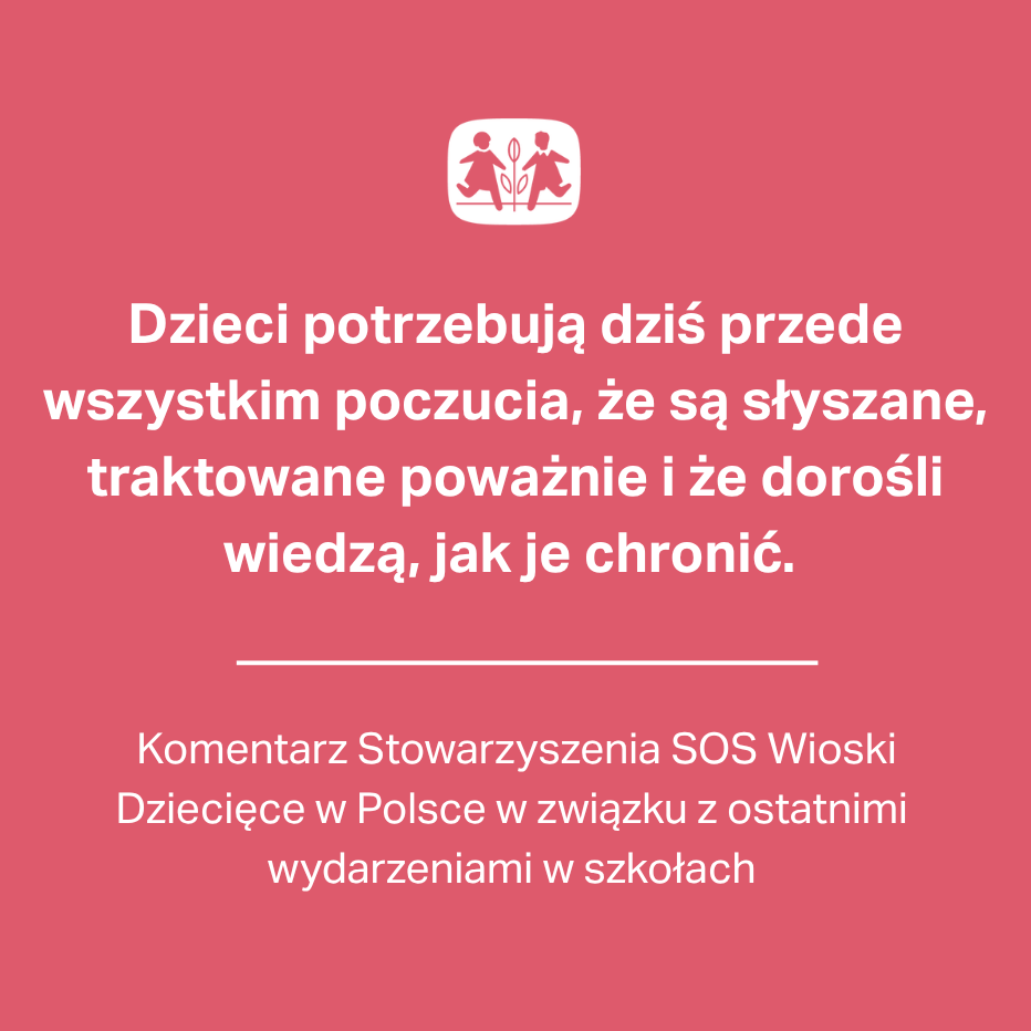 Bezpieczeństwo dzieci zaczyna się od uważnych dorosłych. Komentarz Stowarzyszenia SOS Wioski Dziecięce w Polsce w związku  z ostatnimi wydarzeniami w szkołach 